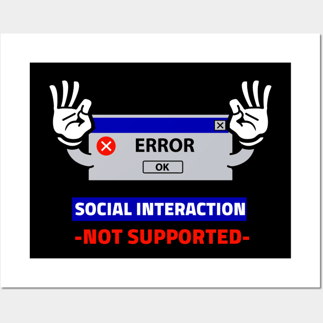 Social Interaction Not Supported Wall Art by Dogefellas